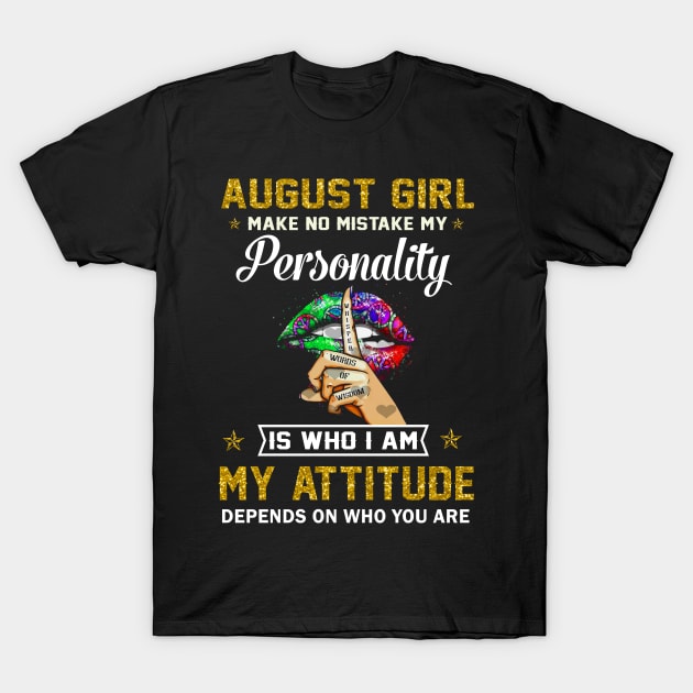 August girl make no mistake no my personality T-Shirt by TEEPHILIC